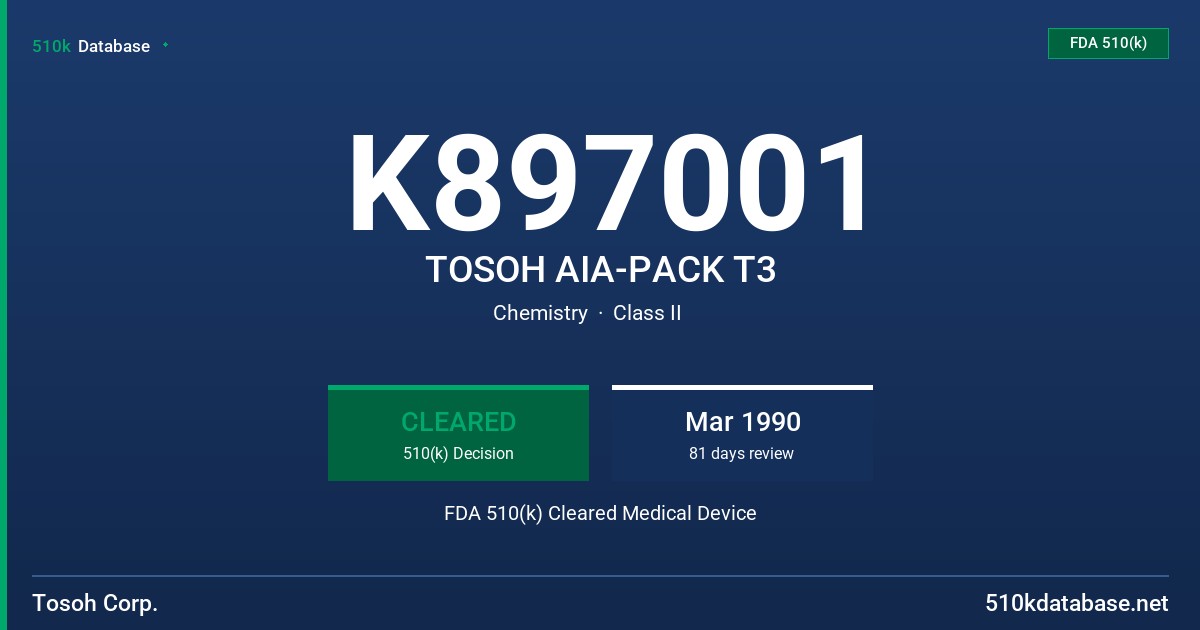 K897001 TOSOH AIA-PACK T3 FDA 510(k) Cleared Medical Device