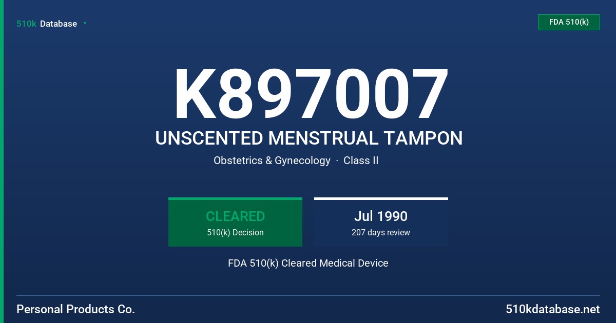 K897007 UNSCENTED MENSTRUAL TAMPON FDA 510(k) Cleared Medical Device