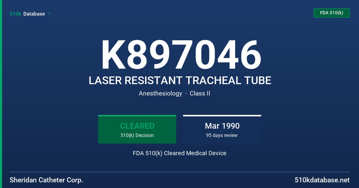 K897046 LASER RESISTANT TRACHEAL TUBE FDA 510(k) Cleared Medical Device