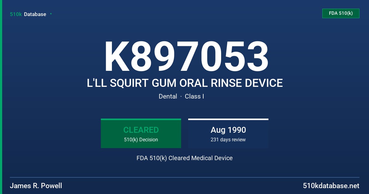 K897053 L'LL SQUIRT GUM ORAL RINSE DEVICE FDA 510(k) Cleared Medical Device