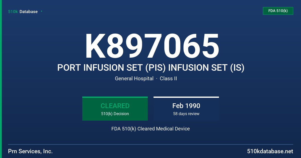 K897065 PORT INFUSION SET (PIS) INFUSION SET (IS) FDA 510(k) Cleared Medical Device