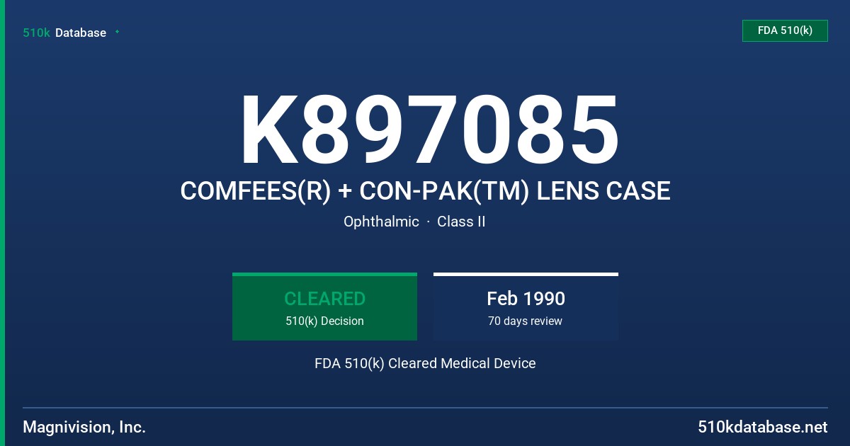 K897085 COMFEES(R) + CON-PAK(TM) LENS CASE FDA 510(k) Cleared Medical Device