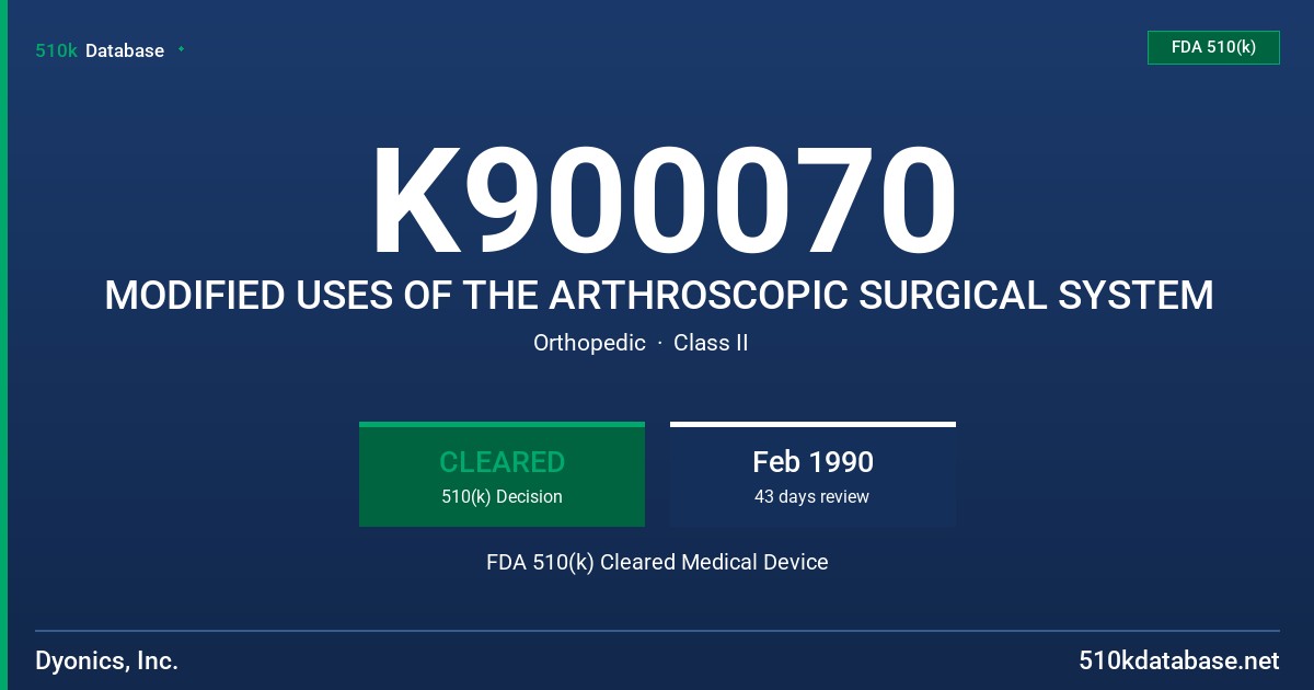K900070 MODIFIED USES OF THE ARTHROSCOPIC SURGICAL SYSTEM FDA 510(k) Cleared Medical Device