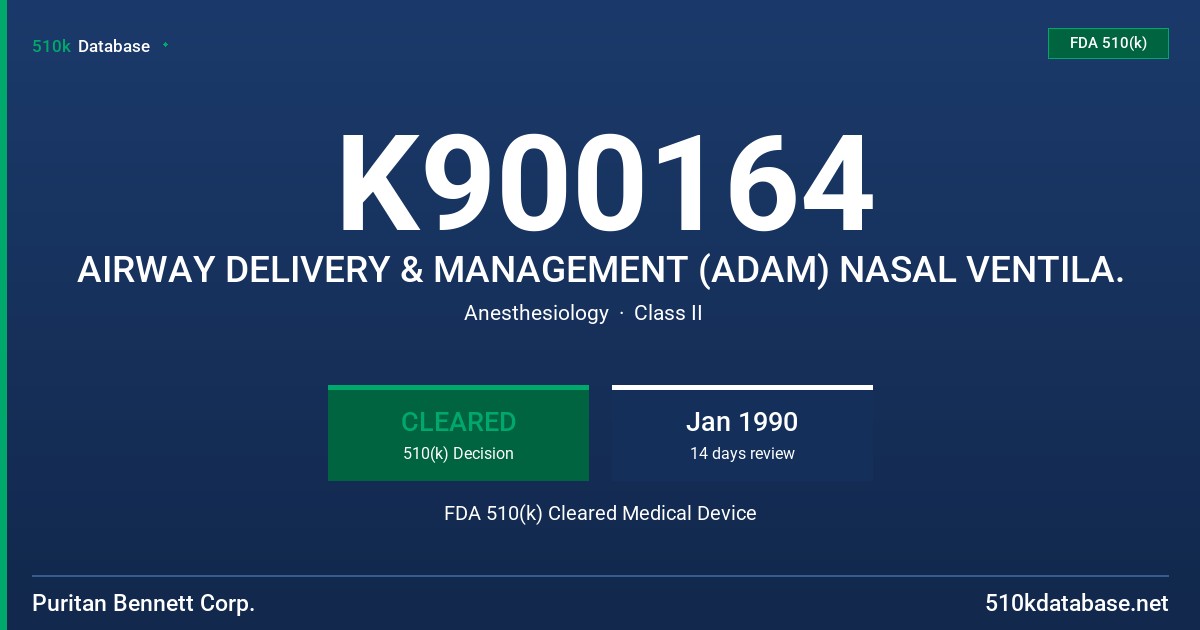 K900164 AIRWAY DELIVERY & MANAGEMENT (ADAM) NASAL VENTILA. FDA 510(k) Cleared Medical Device