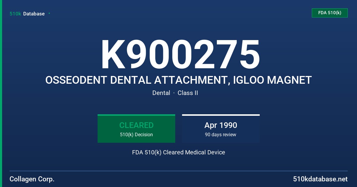 K900275 OSSEODENT DENTAL ATTACHMENT, IGLOO MAGNET FDA 510(k) Cleared Medical Device