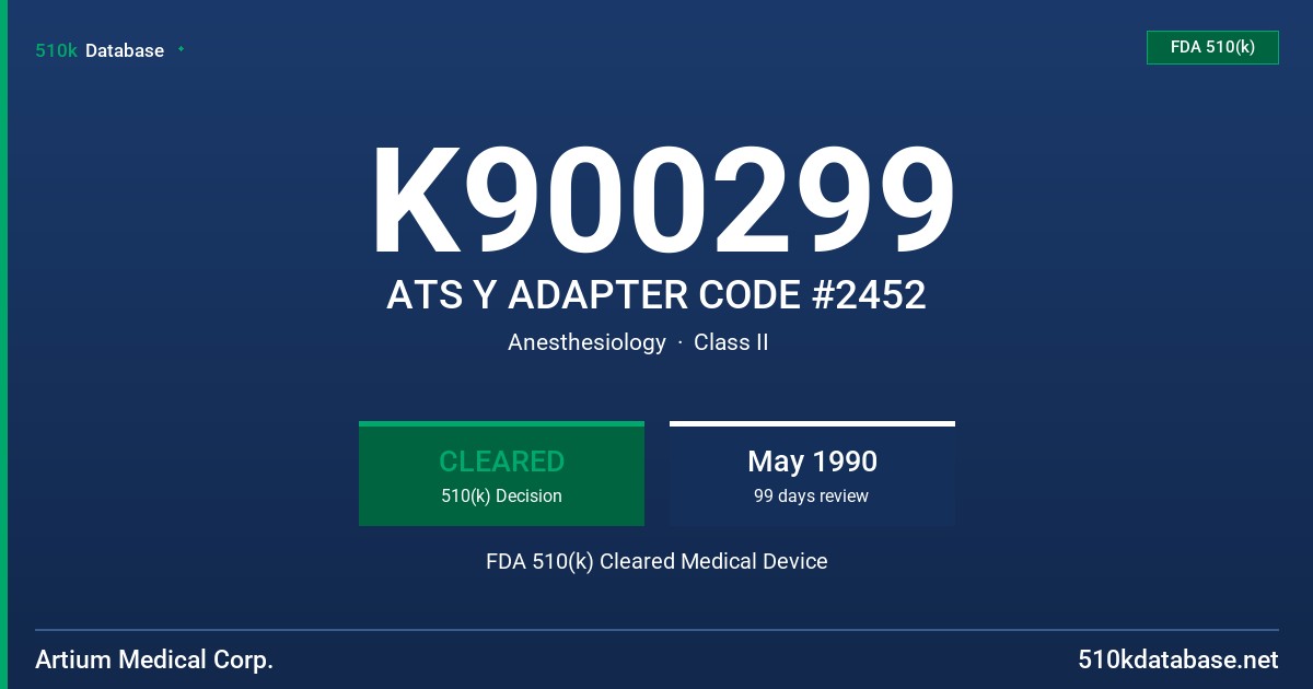 K900299 ATS Y ADAPTER CODE #2452 FDA 510(k) Cleared Medical Device