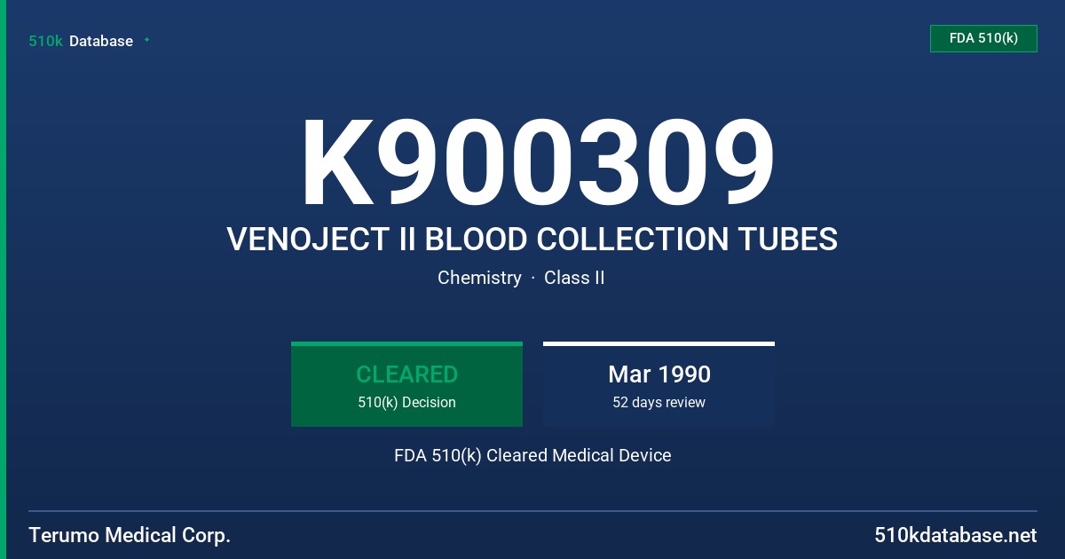 K900309 VENOJECT II BLOOD COLLECTION TUBES FDA 510(k) Cleared Medical Device