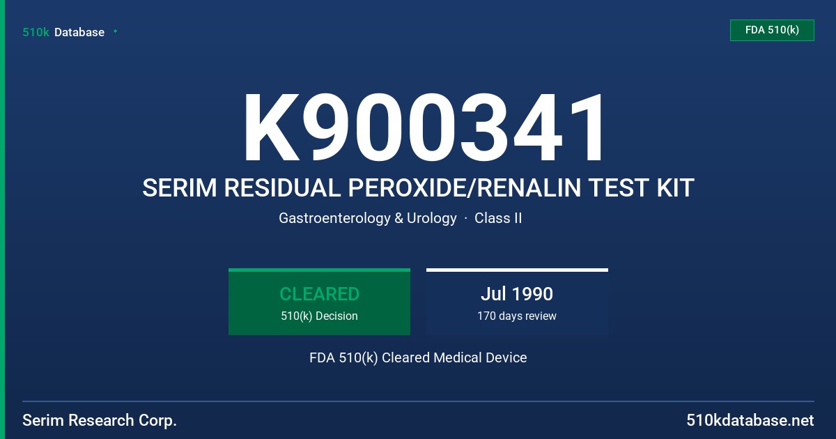 K900341 SERIM RESIDUAL PEROXIDE/RENALIN TEST KIT FDA 510(k) Cleared Medical Device