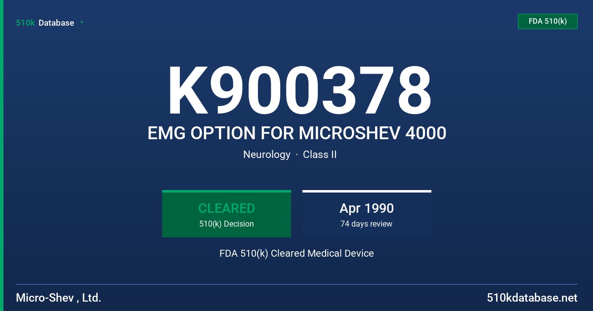 K900378 EMG OPTION FOR MICROSHEV 4000 FDA 510(k) Cleared Medical Device