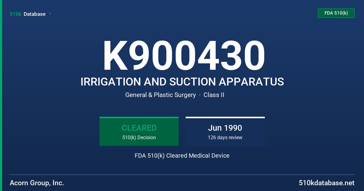 K900430 IRRIGATION AND SUCTION APPARATUS FDA 510(k) Cleared Medical Device