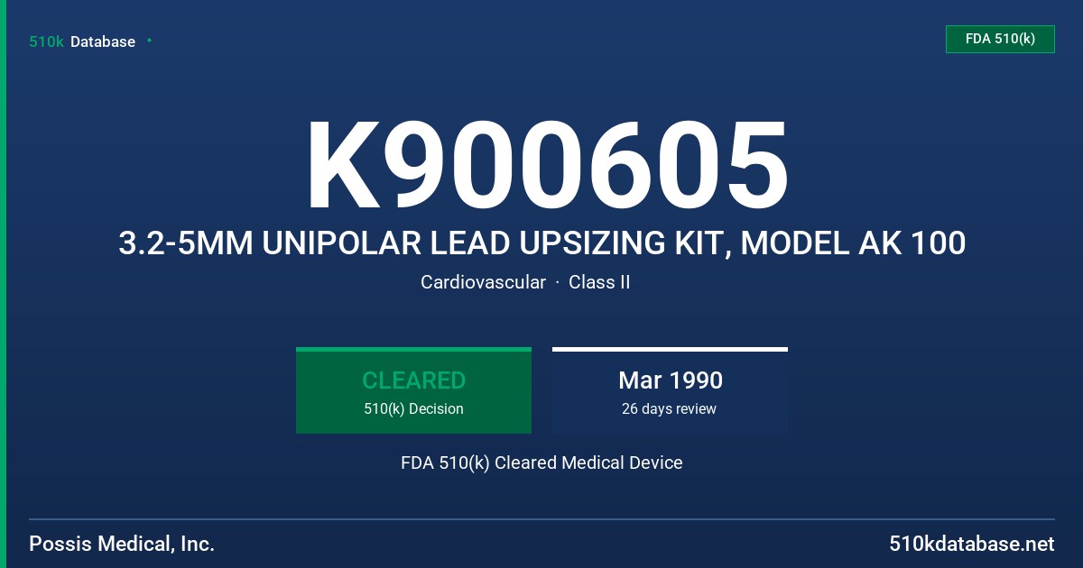 K900605 3.2-5MM UNIPOLAR LEAD UPSIZING KIT, MODEL AK 100 FDA 510(k) Cleared Medical Device