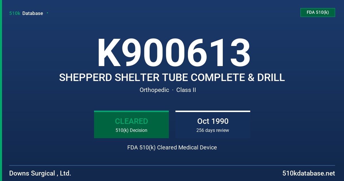 K900613 SHEPPERD SHELTER TUBE COMPLETE & DRILL FDA 510(k) Cleared Medical Device