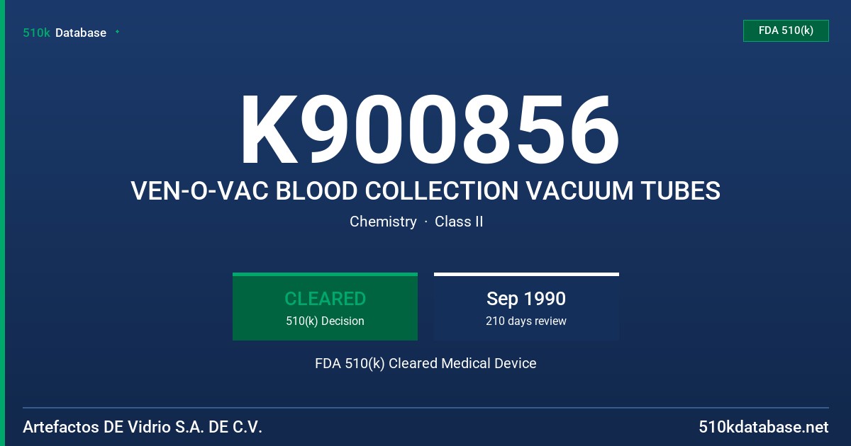 K900856 VEN-O-VAC BLOOD COLLECTION VACUUM TUBES FDA 510(k) Cleared Medical Device