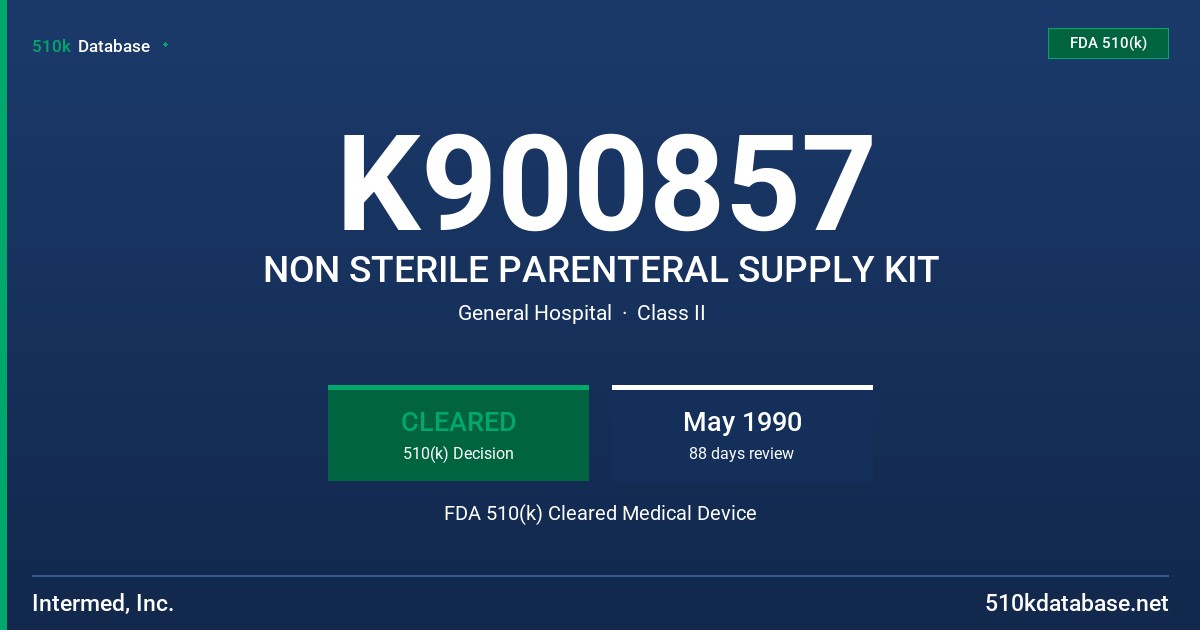 K900857 NON STERILE PARENTERAL SUPPLY KIT FDA 510(k) Cleared Medical Device