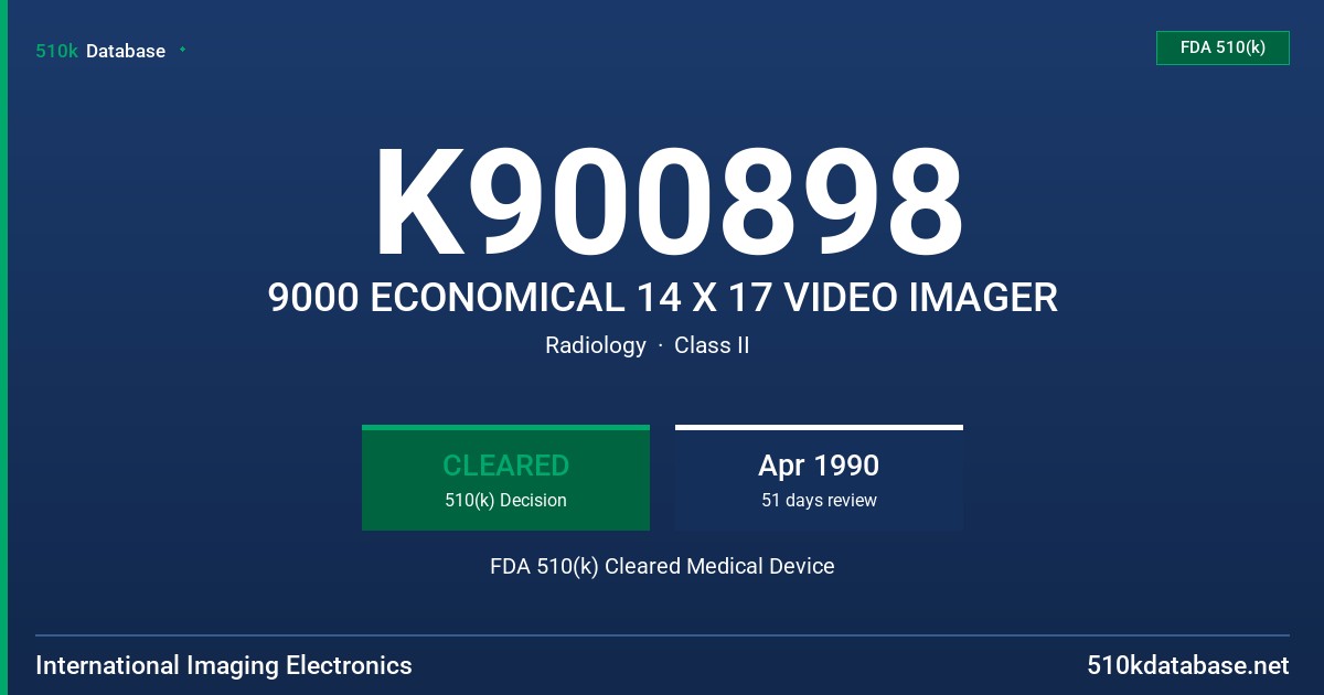 K900898 9000 ECONOMICAL 14 X 17 VIDEO IMAGER FDA 510(k) Cleared Medical Device