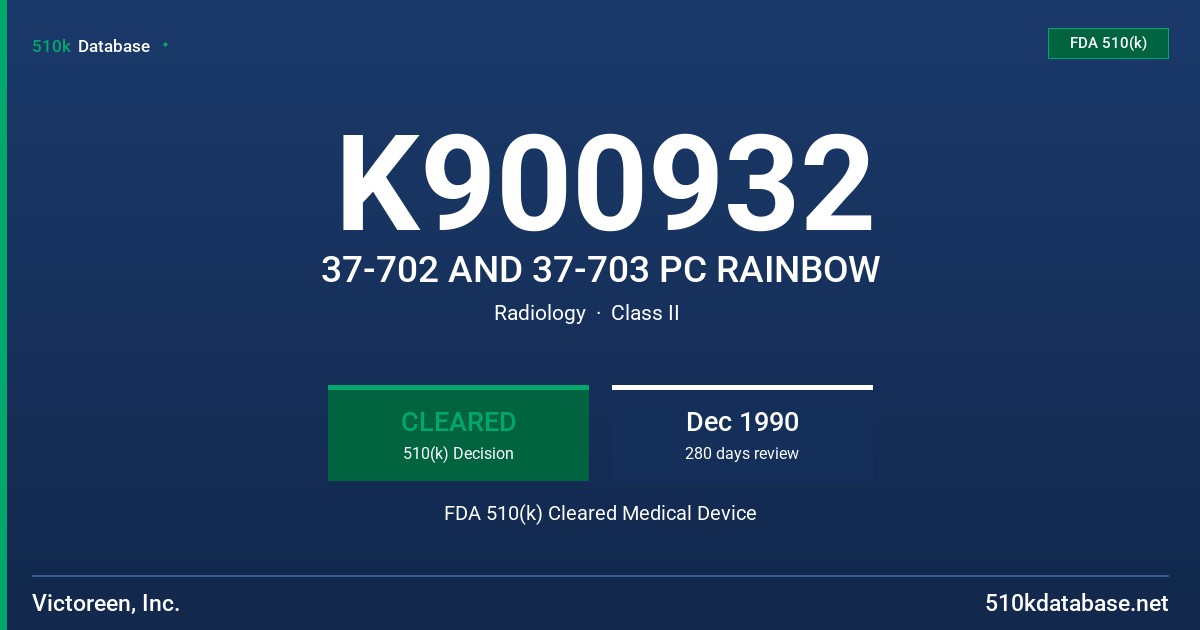 K900932 37-702 AND 37-703 PC RAINBOW FDA 510(k) Cleared Medical Device
