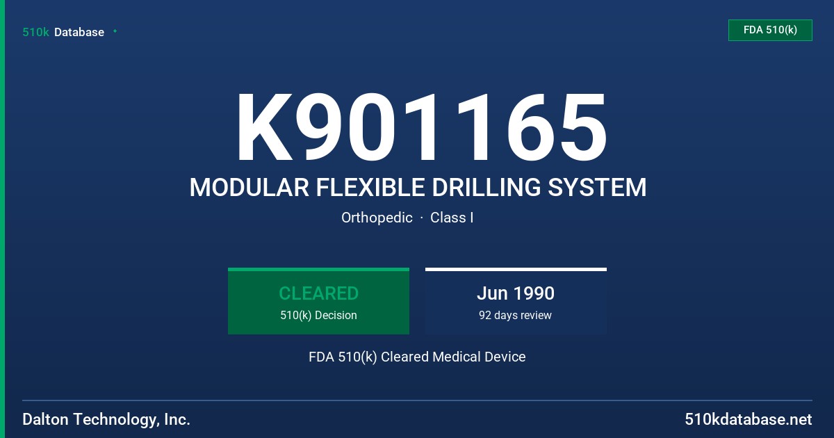 K901165 MODULAR FLEXIBLE DRILLING SYSTEM FDA 510(k) Cleared Medical Device