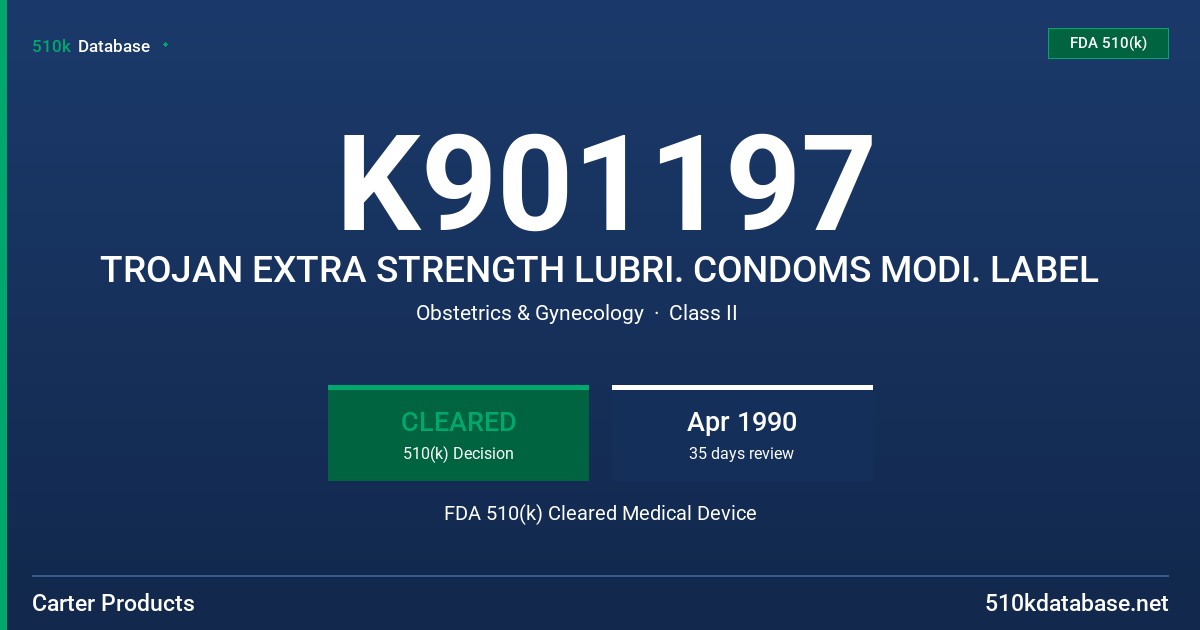 K901197 TROJAN EXTRA STRENGTH LUBRI. CONDOMS MODI. LABEL FDA 510(k) Cleared Medical Device