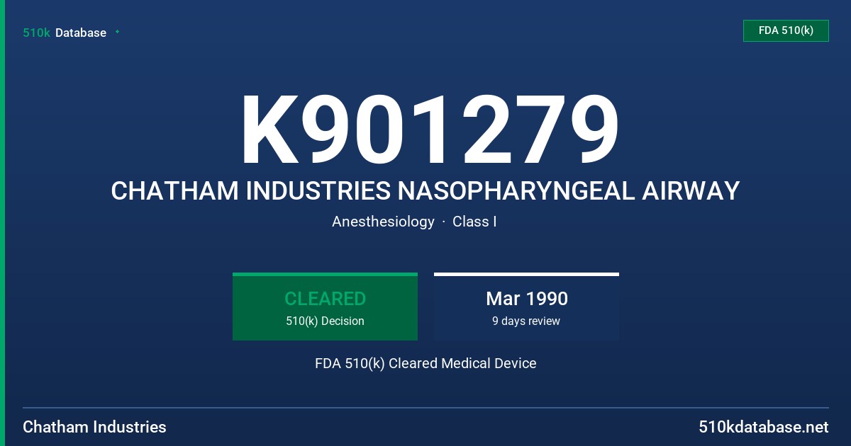 K901279 CHATHAM INDUSTRIES NASOPHARYNGEAL AIRWAY FDA 510(k) Cleared Medical Device