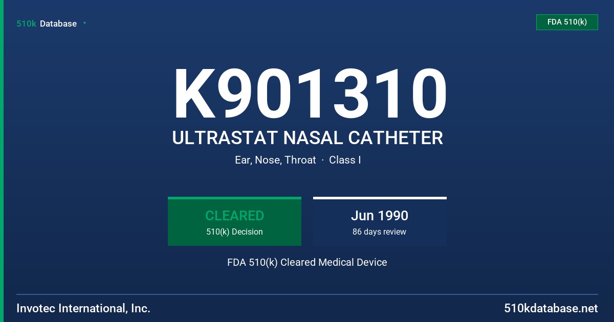 K901310 ULTRASTAT NASAL CATHETER FDA 510(k) Cleared Medical Device