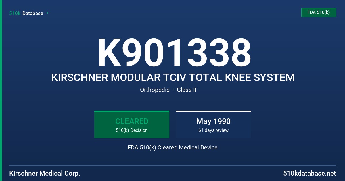 K901338 KIRSCHNER MODULAR TCIV TOTAL KNEE SYSTEM FDA 510(k) Cleared Medical Device