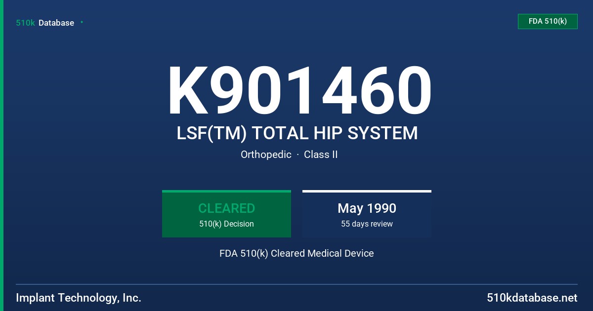 K901460 LSF(TM) TOTAL HIP SYSTEM FDA 510(k) Cleared Medical Device