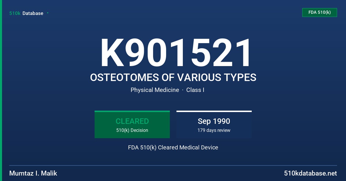 K901521 OSTEOTOMES OF VARIOUS TYPES FDA 510(k) Cleared Medical Device