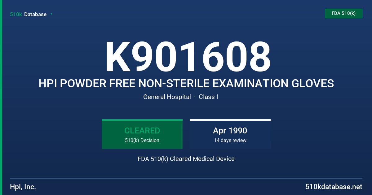 K901608 HPI POWDER FREE NON-STERILE EXAMINATION GLOVES FDA 510(k) Cleared Medical Device