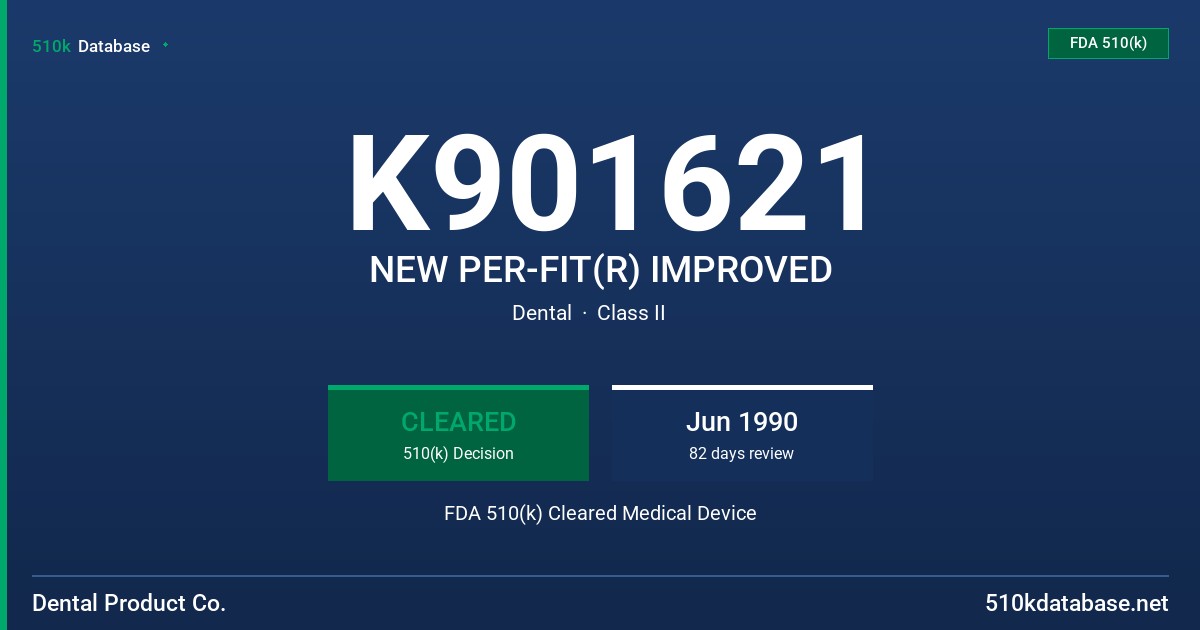 K901621 NEW PER-FIT(R) IMPROVED FDA 510(k) Cleared Medical Device