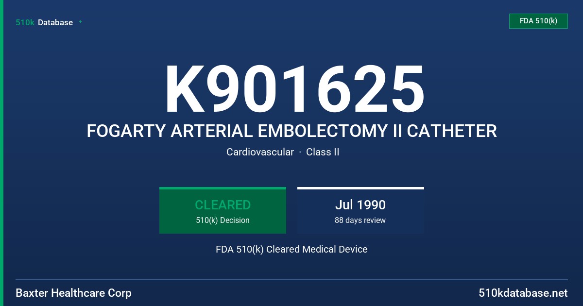 K901625 FOGARTY ARTERIAL EMBOLECTOMY II CATHETER FDA 510(k) Cleared Medical Device