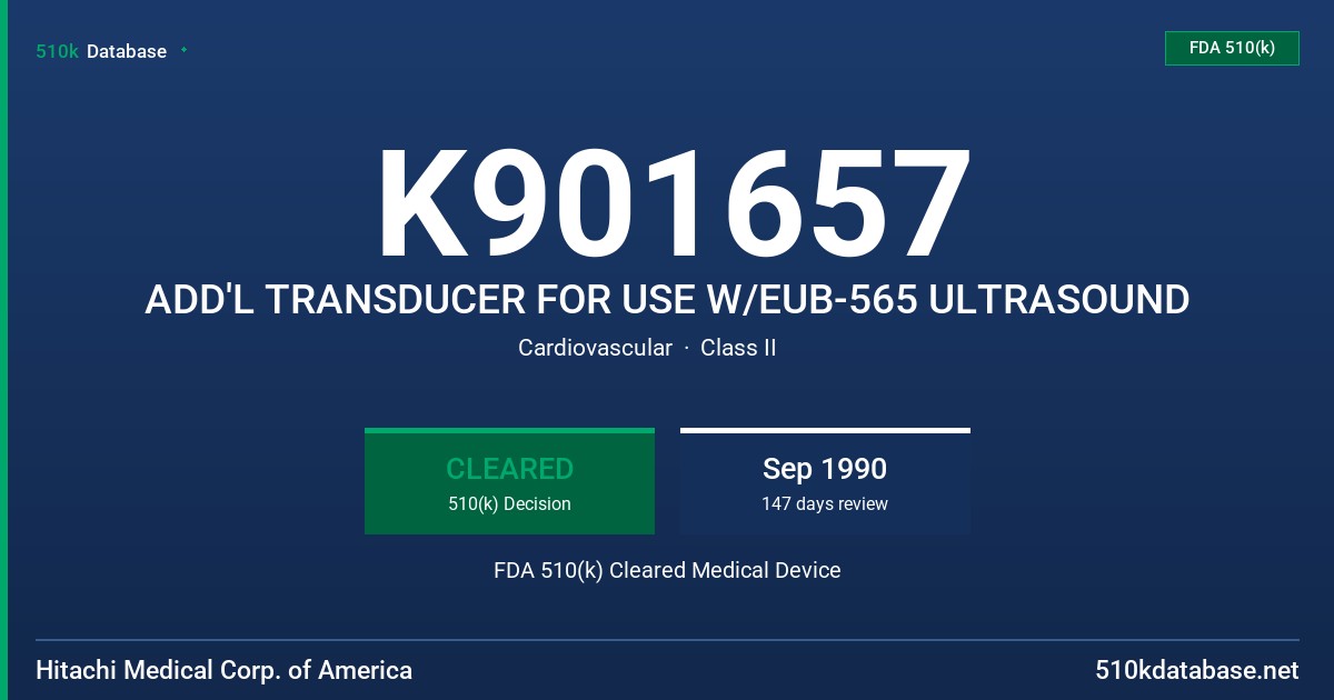 K901657 ADD'L TRANSDUCER FOR USE W/EUB-565 ULTRASOUND FDA 510(k) Cleared Medical Device