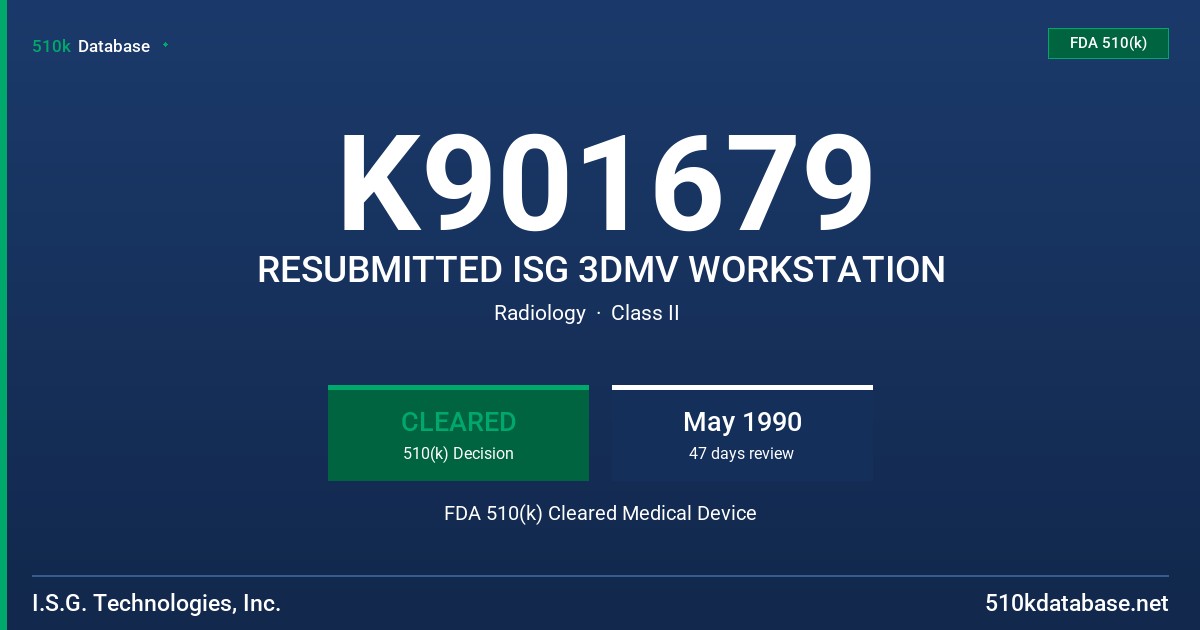 K901679 RESUBMITTED ISG 3DMV WORKSTATION FDA 510(k) Cleared Medical Device