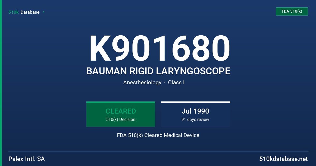 K901680 BAUMAN RIGID LARYNGOSCOPE FDA 510(k) Cleared Medical Device