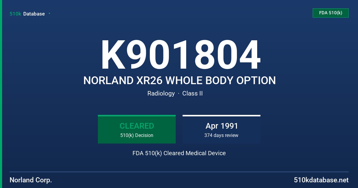 K901804 NORLAND XR26 WHOLE BODY OPTION FDA 510(k) Cleared Medical Device