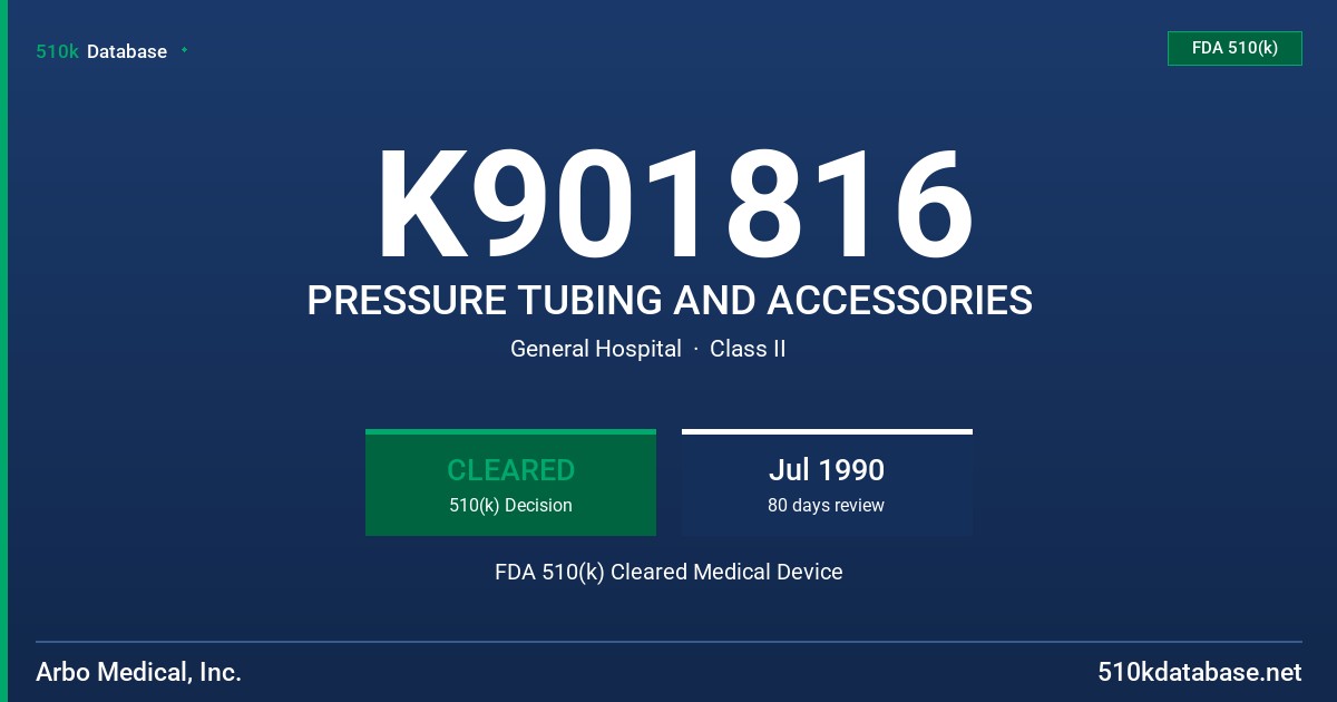 K901816 PRESSURE TUBING AND ACCESSORIES FDA 510(k) Cleared Medical Device