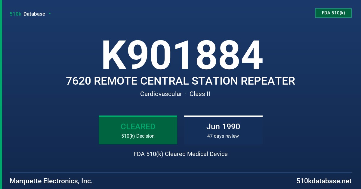 K901884 7620 REMOTE CENTRAL STATION REPEATER FDA 510(k) Cleared Medical Device