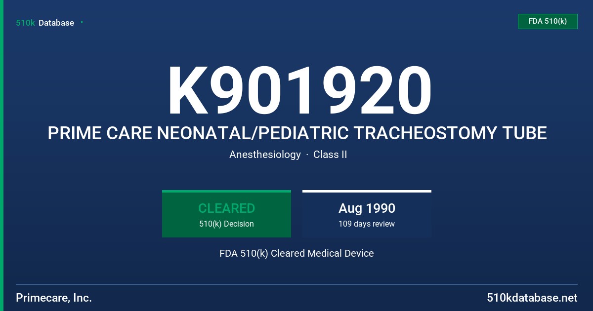 K901920 PRIME CARE NEONATAL/PEDIATRIC TRACHEOSTOMY TUBE FDA 510(k) Cleared Medical Device