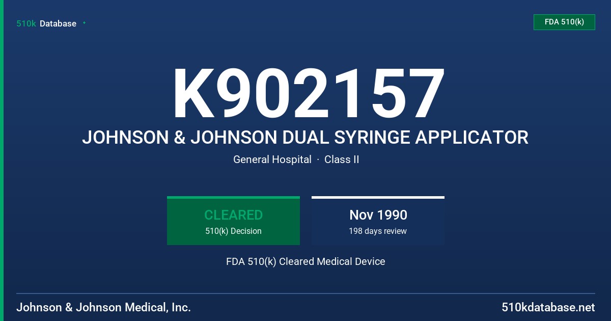 K902157 JOHNSON & JOHNSON DUAL SYRINGE APPLICATOR FDA 510(k) Cleared Medical Device