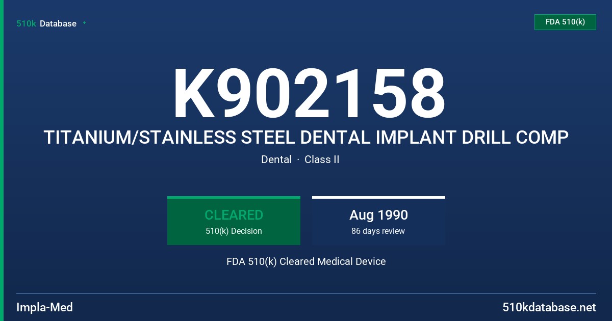 K902158 TITANIUM/STAINLESS STEEL DENTAL IMPLANT DRILL COMP FDA 510(k) Cleared Medical Device
