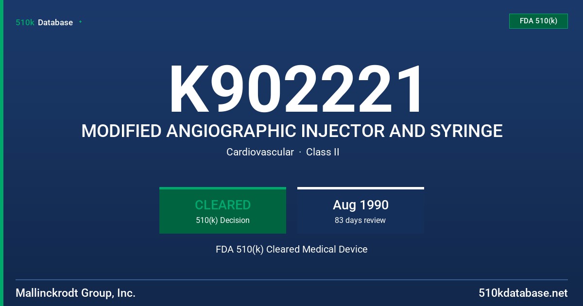 K902221 MODIFIED ANGIOGRAPHIC INJECTOR AND SYRINGE FDA 510(k) Cleared Medical Device