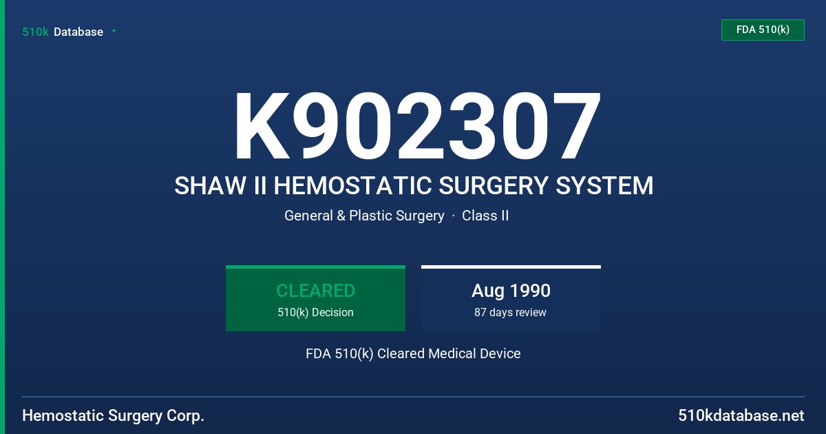K902307 SHAW II HEMOSTATIC SURGERY SYSTEM FDA 510(k) Cleared Medical Device