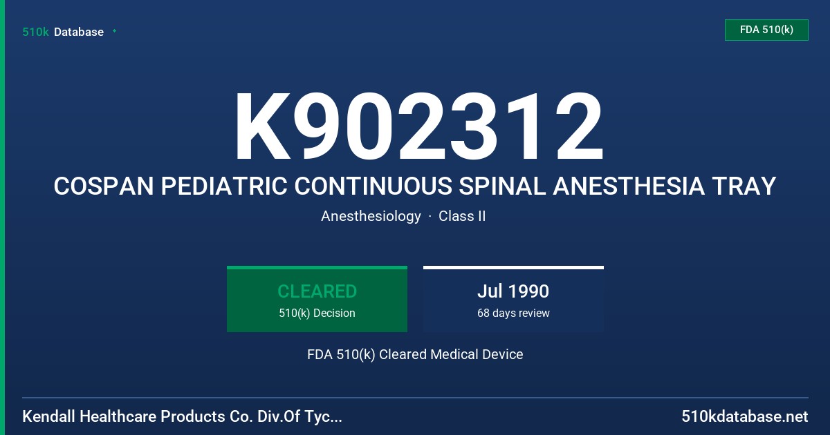 K902312 COSPAN PEDIATRIC CONTINUOUS SPINAL ANESTHESIA TRAY FDA 510(k) Cleared Medical Device