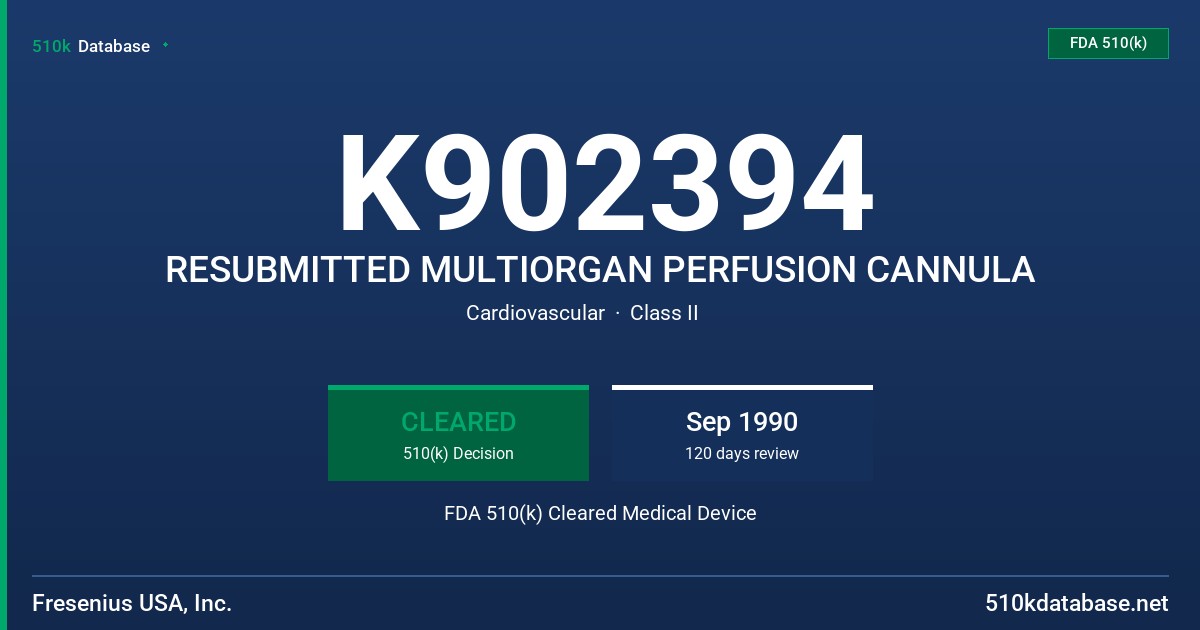 K902394 RESUBMITTED MULTIORGAN PERFUSION CANNULA FDA 510(k) Cleared Medical Device