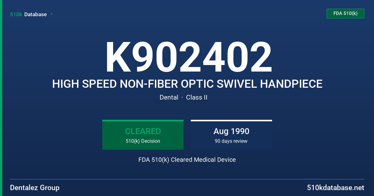 K902402 HIGH SPEED NON-FIBER OPTIC SWIVEL HANDPIECE FDA 510(k) Cleared Medical Device