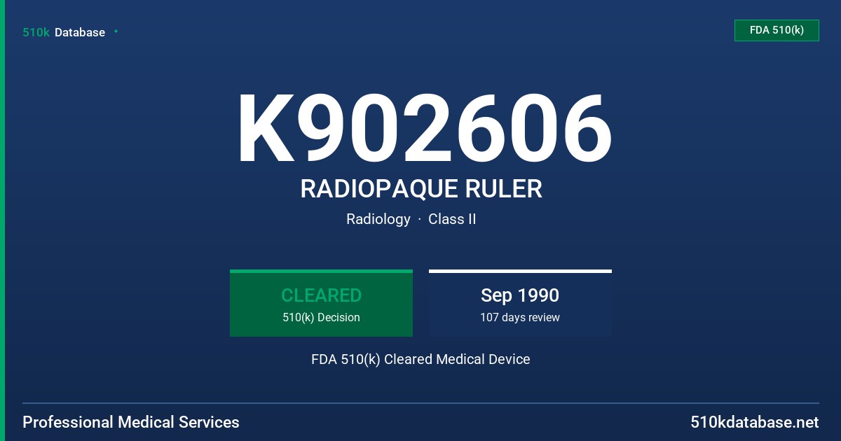 K902606 RADIOPAQUE RULER FDA 510(k) Cleared Medical Device