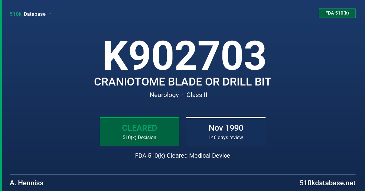 K902703 CRANIOTOME BLADE OR DRILL BIT FDA 510(k) Cleared Medical Device