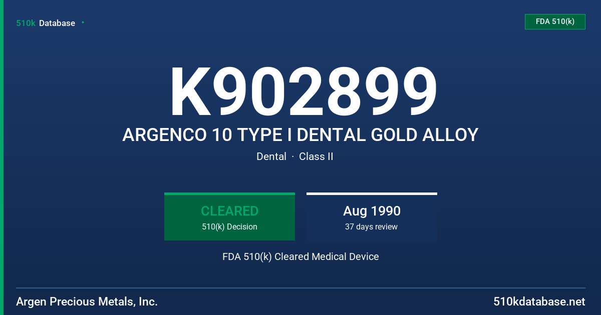 K902899 ARGENCO 10 TYPE I DENTAL GOLD ALLOY FDA 510(k) Cleared Medical Device