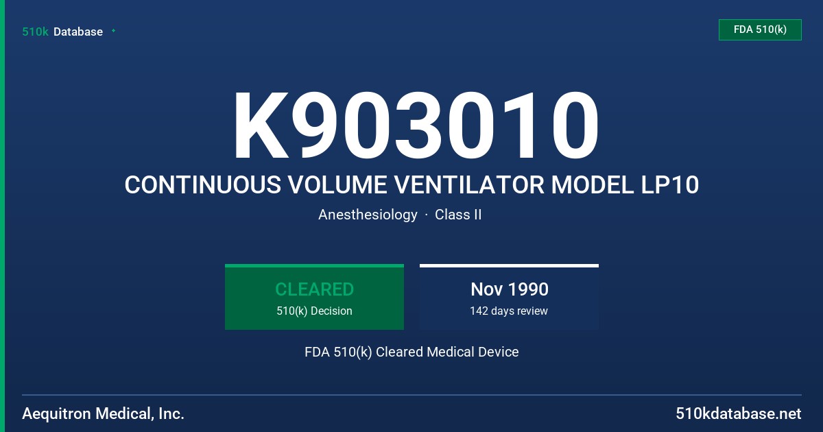K903010 CONTINUOUS VOLUME VENTILATOR MODEL LP10 FDA 510(k) Cleared Medical Device