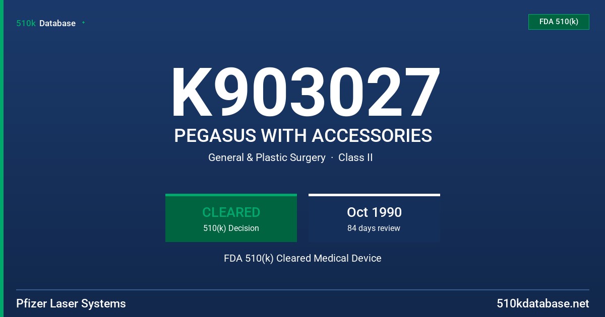 K903027 PEGASUS WITH ACCESSORIES FDA 510(k) Cleared Medical Device