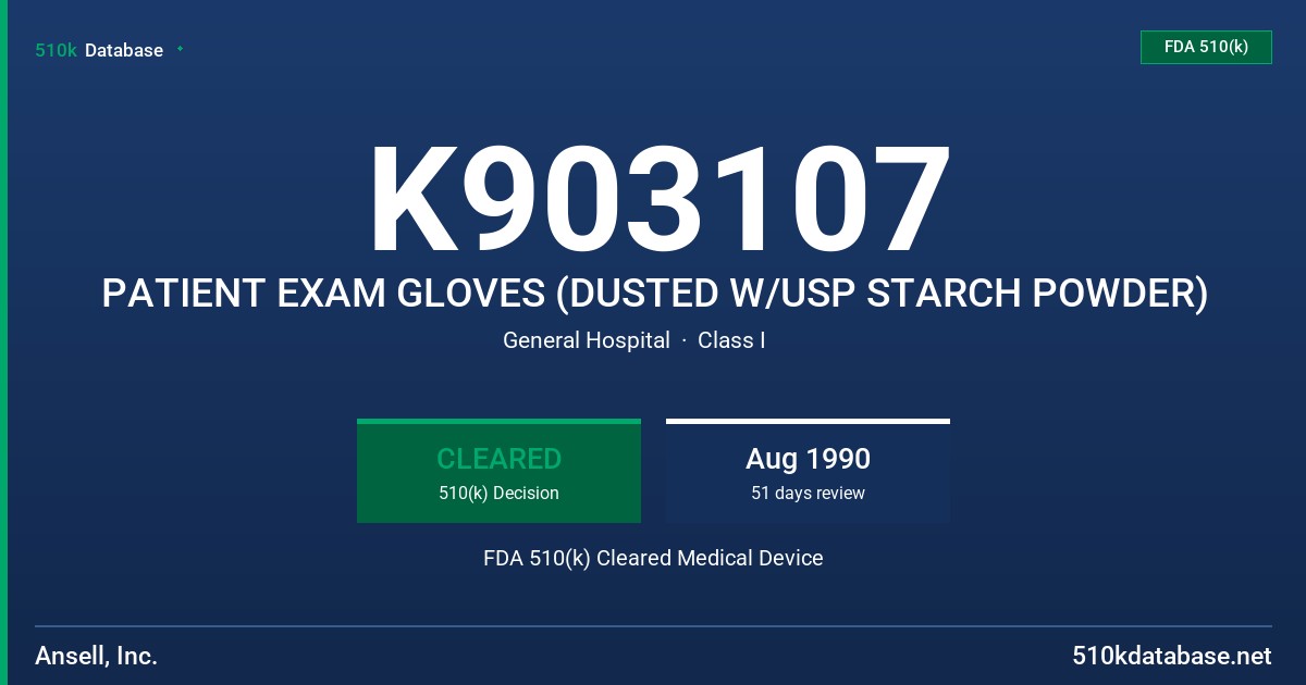K903107 PATIENT EXAM GLOVES (DUSTED W/USP STARCH POWDER) FDA 510(k) Cleared Medical Device